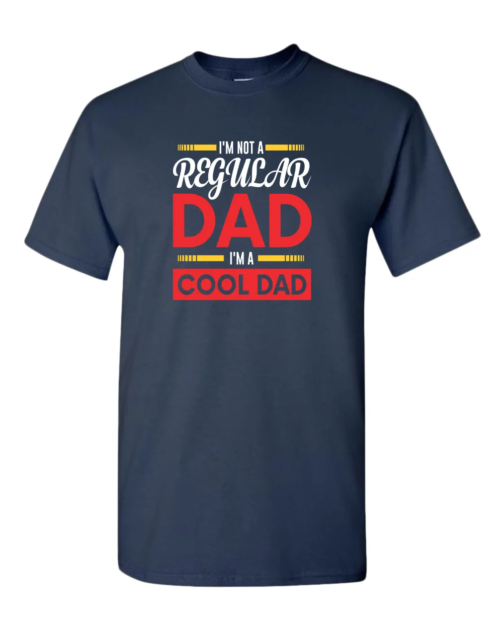 I'm not a regular dad, i'm a cool dad t-shirt, father's day t-shirt