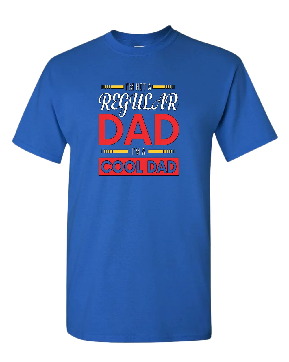 I'm not a regular dad, i'm a cool dad t-shirt, father's day t-shirt