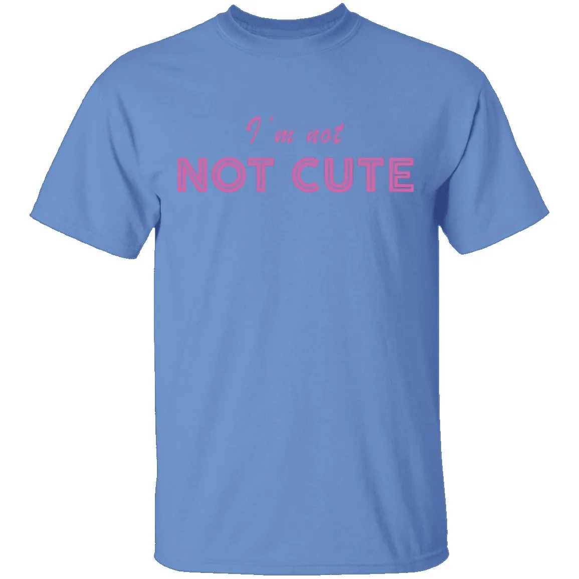 I'm Not Cute T-Shirt