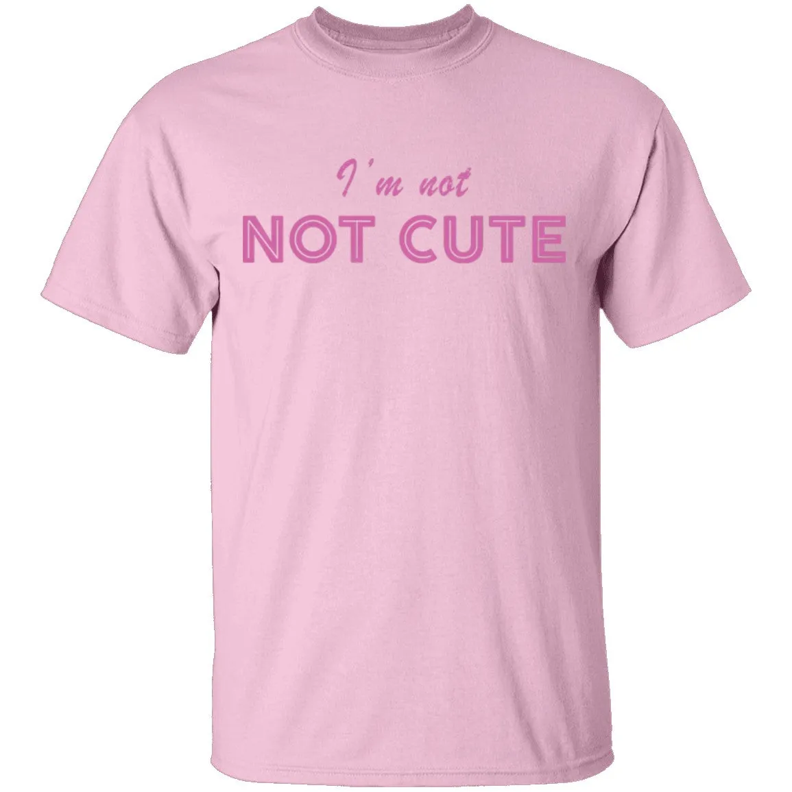 I'm Not Cute T-Shirt