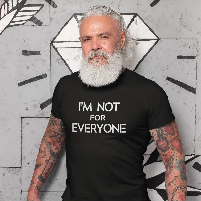 I'm Not For Everyone Men's/Unisex T-Shirt
