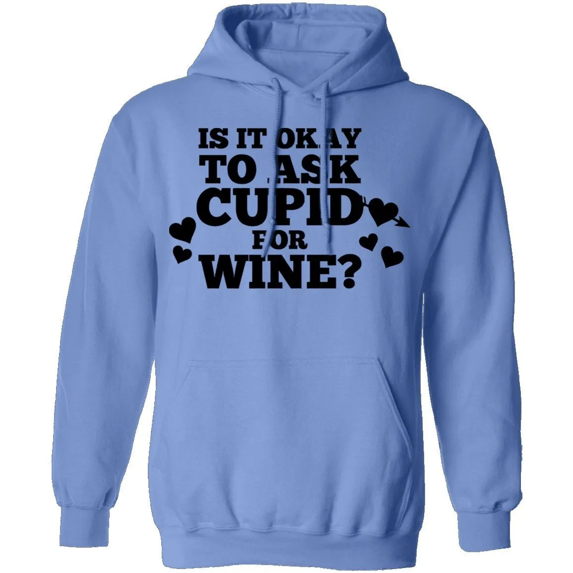 It Is Ok To Ask Cupid For Wine T-Shirt