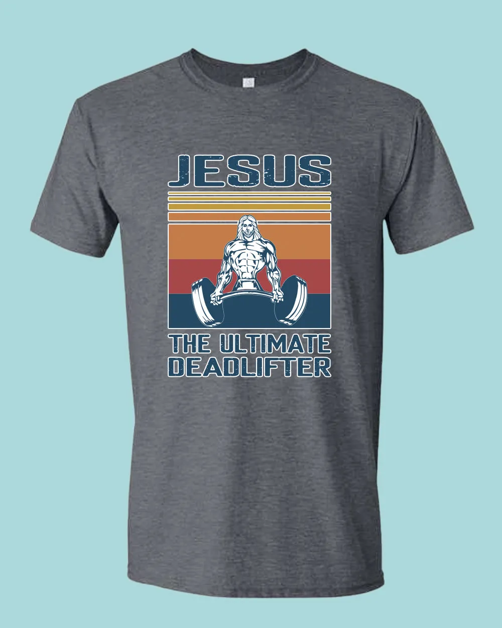Jesus The Ultimate Deadlifter T-shirt, Religious T-shirt