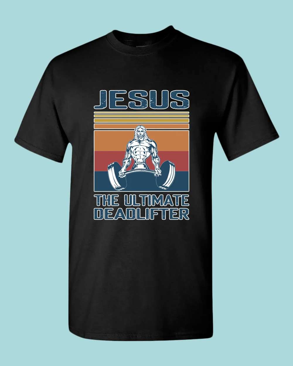 Jesus The Ultimate Deadlifter T-shirt, Religious T-shirt