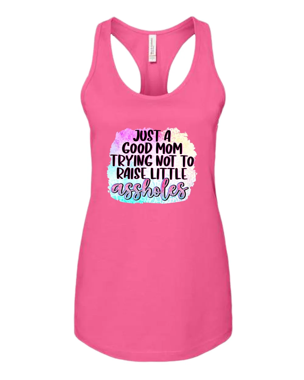 Just a Good mom trying not to raise little *ssholes tank top