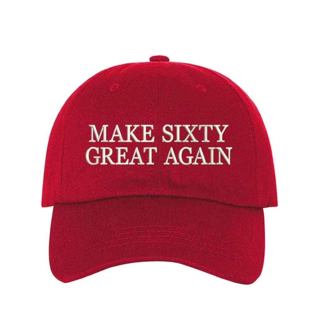 Make Sixty Great Again Embroidered Baseball Hat
