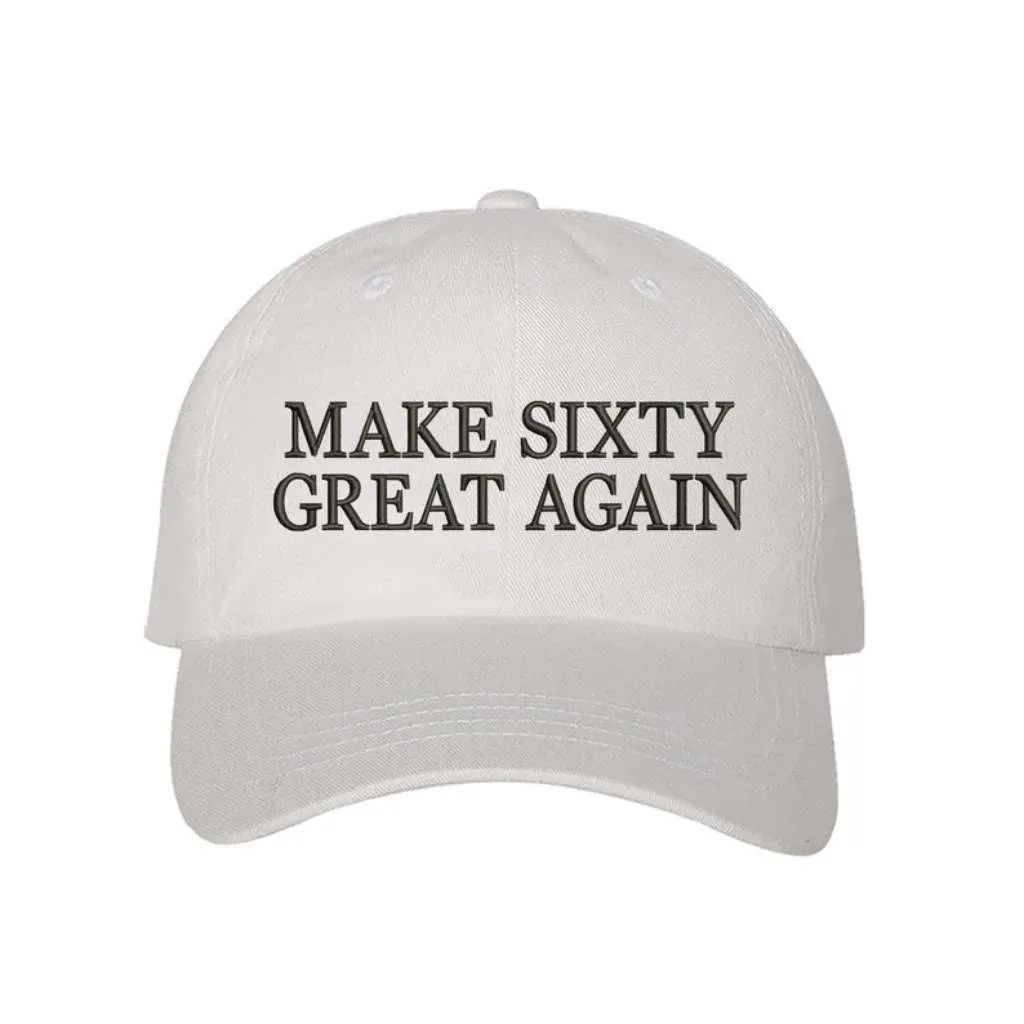 Make Sixty Great Again Embroidered Baseball Hat