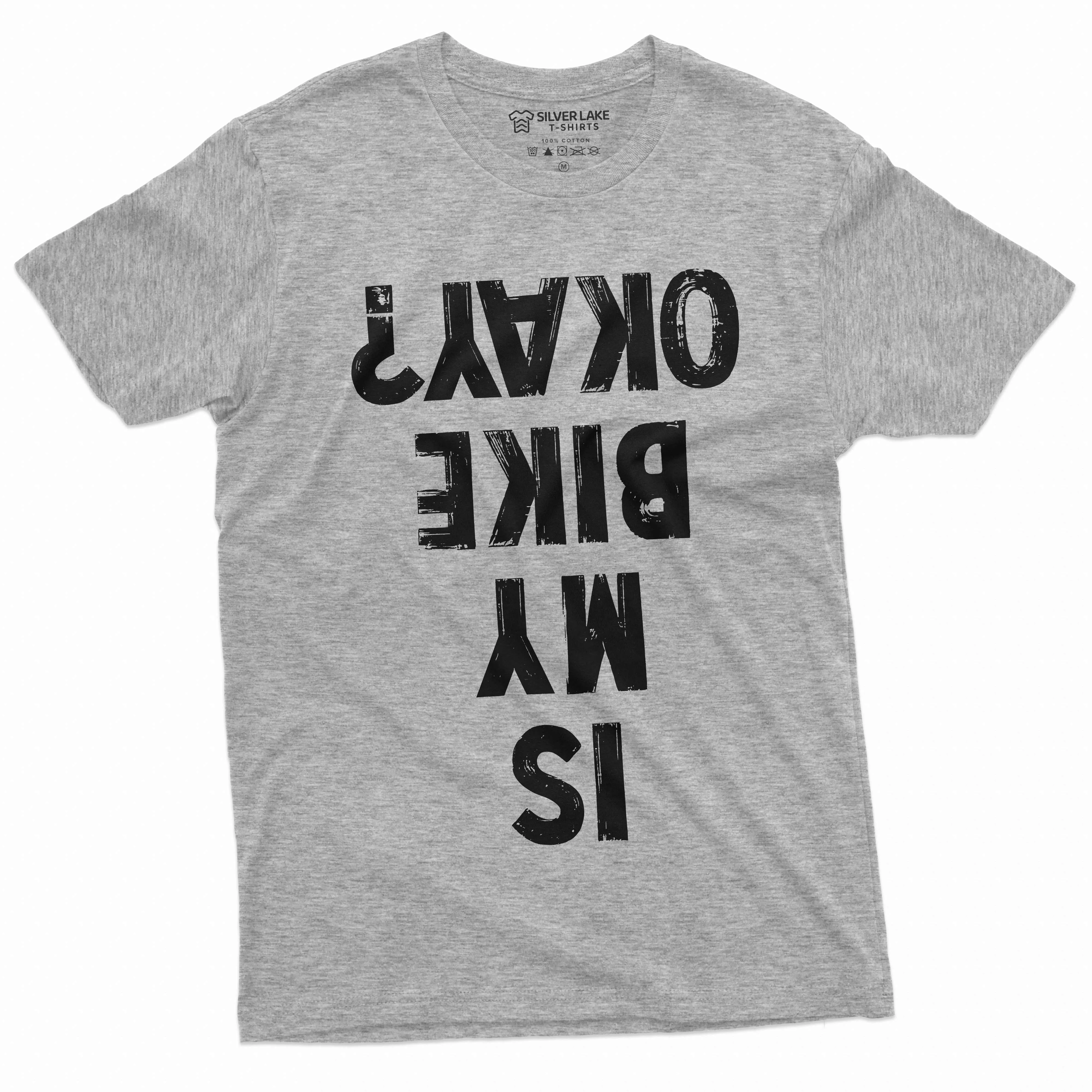 Men's Funny Biker T-shirt Bicycle is my bike ok funny upside down text Tee shirt riding sports Tee
