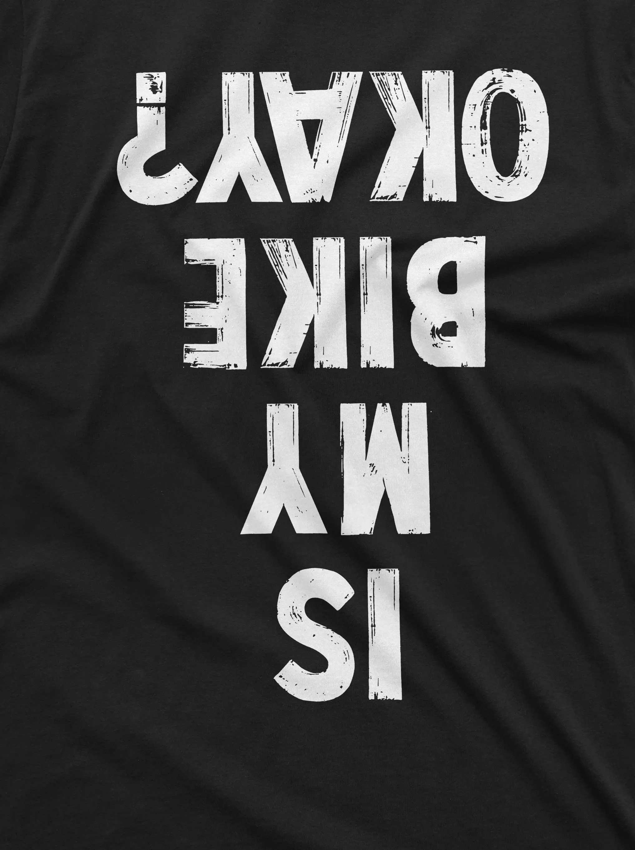 Men's Funny Biker T-shirt Bicycle is my bike ok funny upside down text Tee shirt riding sports Tee