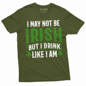 Men's Saint Patrick's Drinking Funny T-shirt Non-Irish Party Tee Shirt I may not be Irish tee