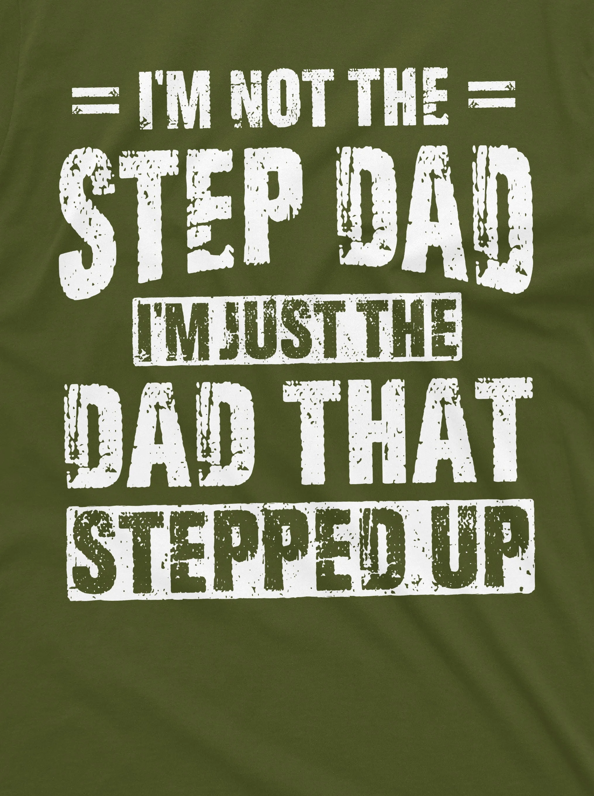 Men's Step-Dad That Stepped Up Fathers Day Gift T-shirt For Him Bonus Dad Step Father unique present ideas Tee