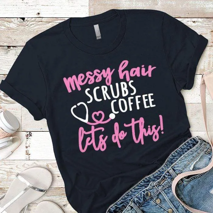 Messy Hair Scrubs  Coffee Premium Tees