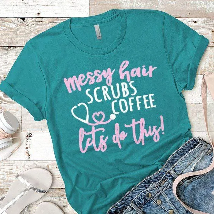 Messy Hair Scrubs  Coffee Premium Tees