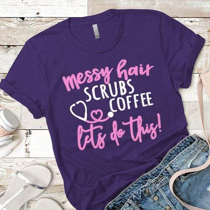 Messy Hair Scrubs  Coffee Premium Tees