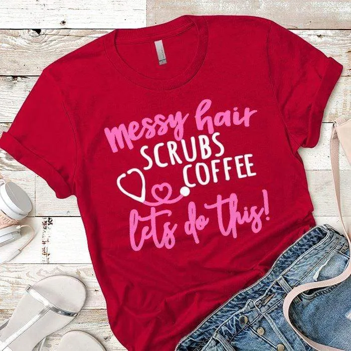 Messy Hair Scrubs  Coffee Premium Tees