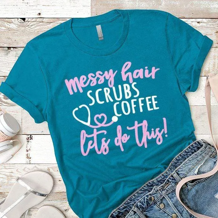 Messy Hair Scrubs  Coffee Premium Tees