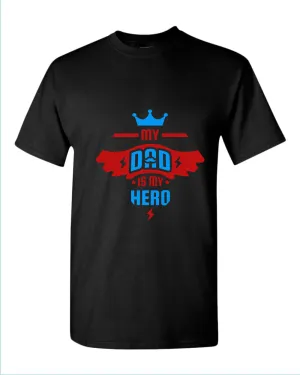My dad is my hero t-shirt, father's day t-shirt
