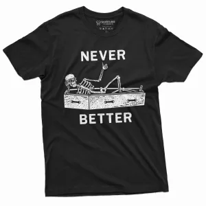 Never Better Funny Halloween Skeleton T-shirt Mens Womens Unisex Skeleton in coffin Tee Shirt humor Halloween party outfit