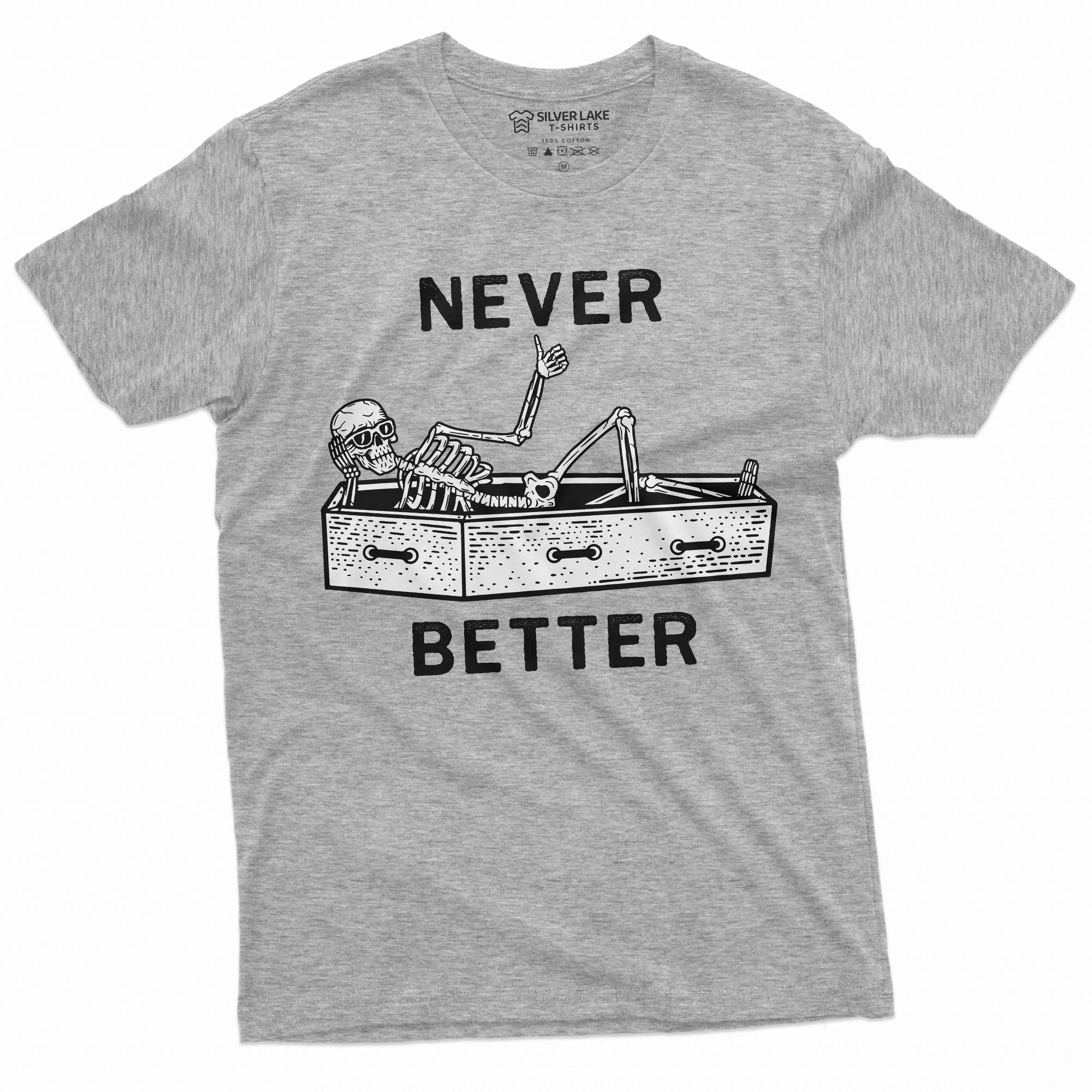 Never Better Funny Halloween Skeleton T-shirt Mens Womens Unisex Skeleton in coffin Tee Shirt humor Halloween party outfit