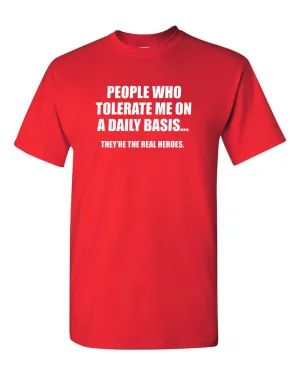 People Who Tolerate Me On A Daily Basis Sarcastic Graphic Novelty Funny T Shirt
