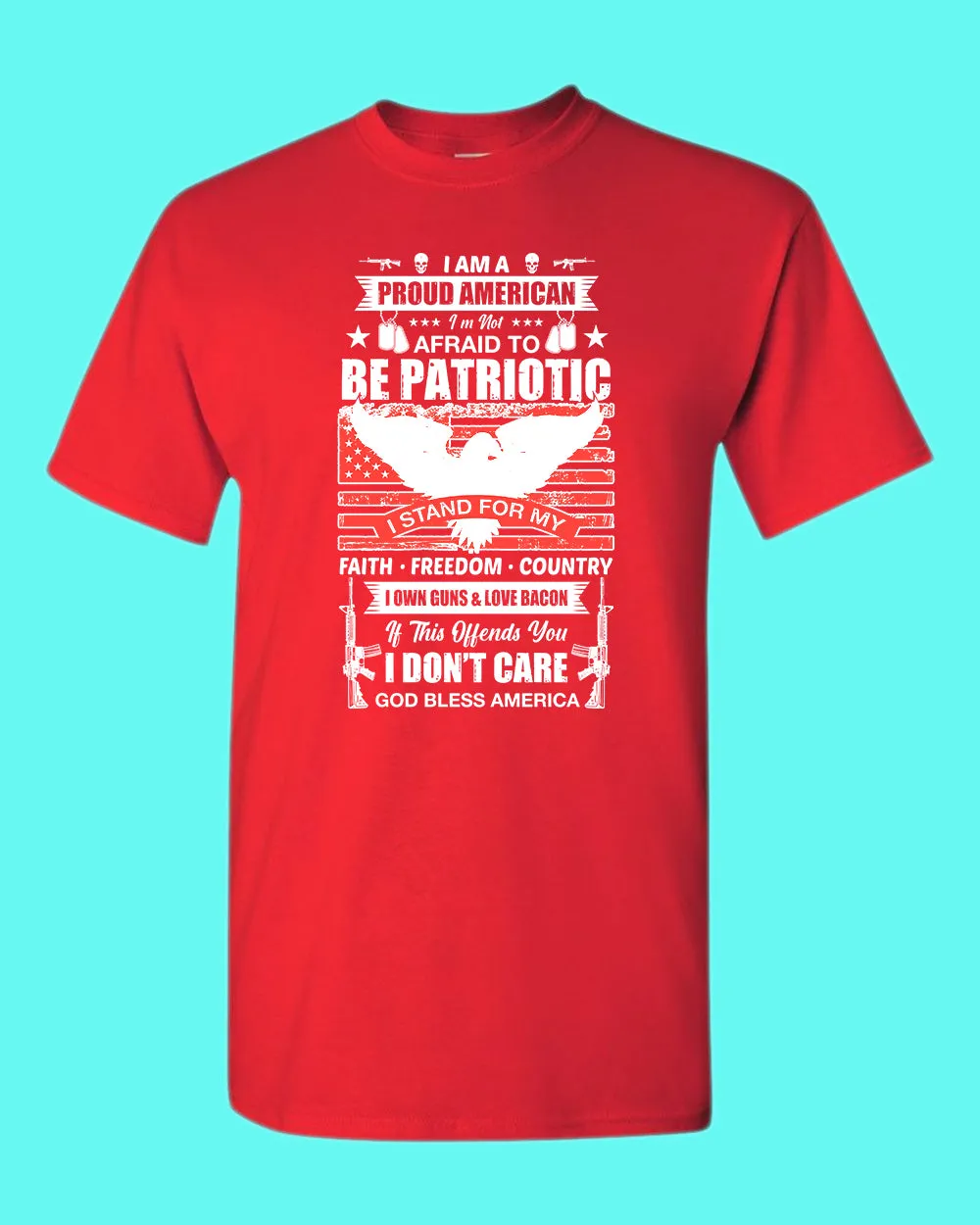 Proud American Not Afraid to be Patriotic T-shirt