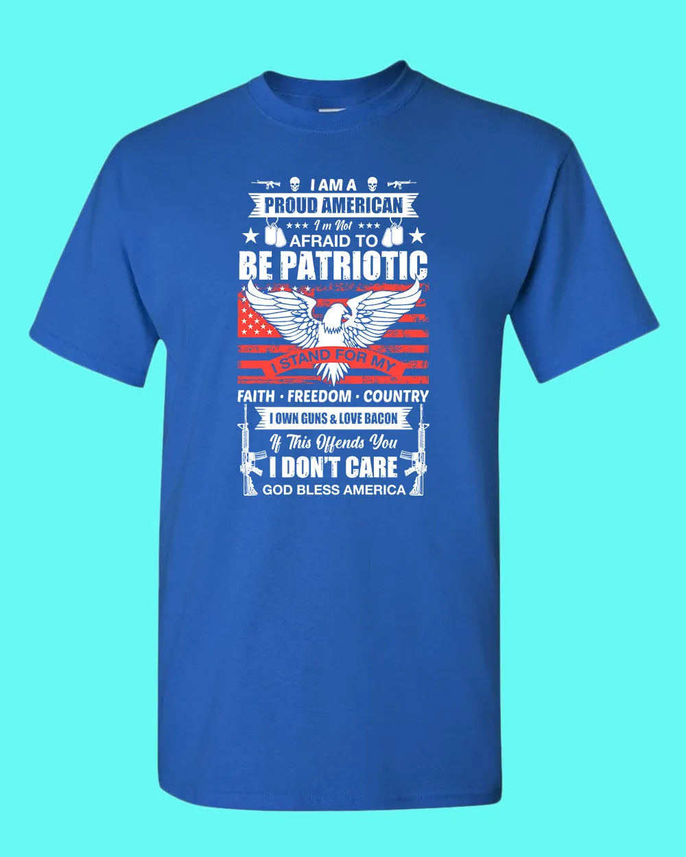 Proud American Not Afraid to be Patriotic T-shirt