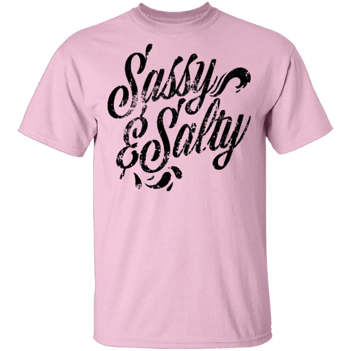 Sassy And Salty T-Shirt
