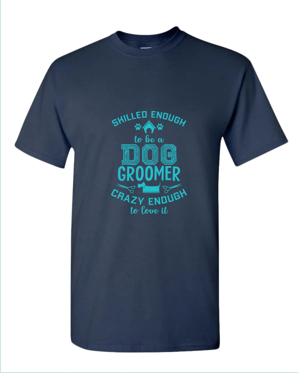 Skill enough to be a dog groomer t-shirt, groomer tees