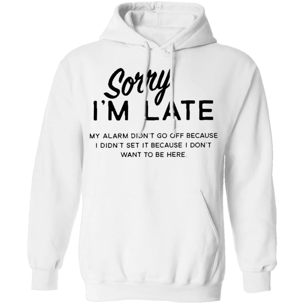 Sorry I'm Late T-Shirt