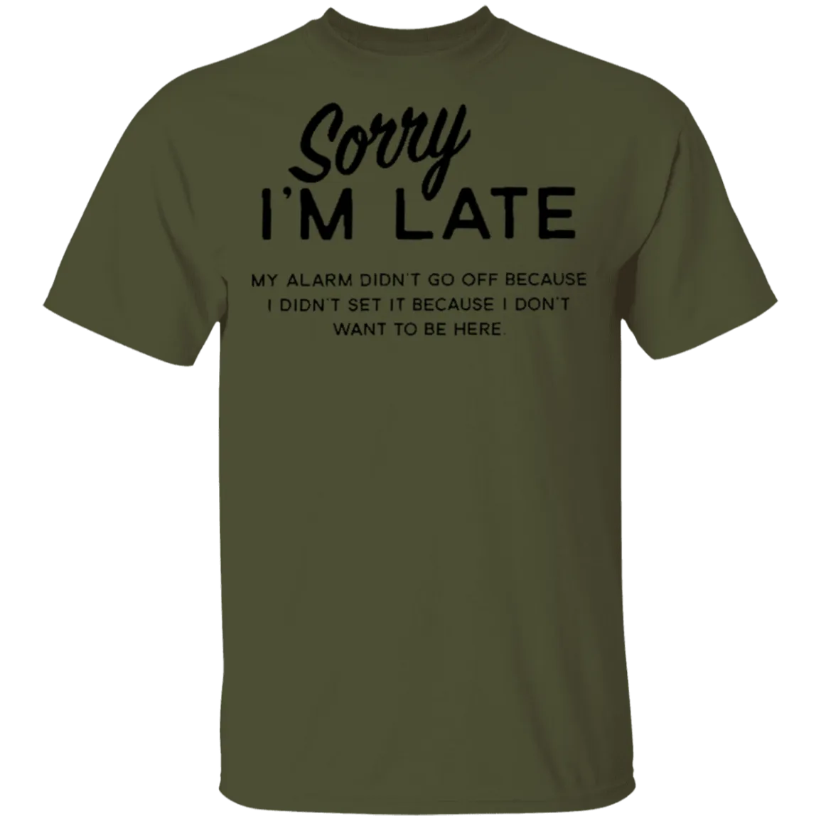Sorry I'm Late T-Shirt