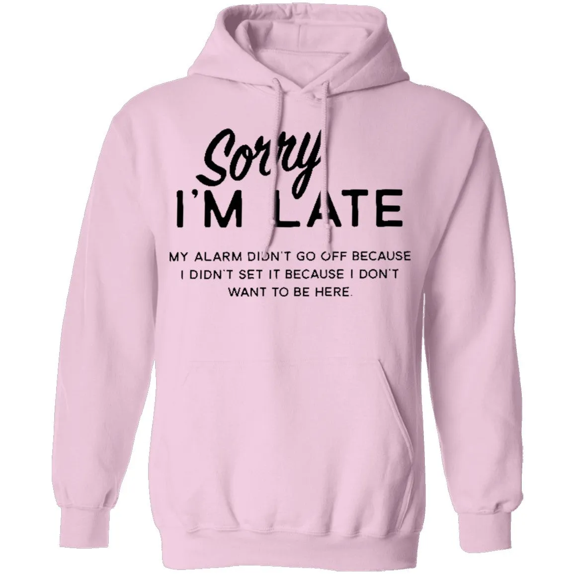 Sorry I'm Late T-Shirt