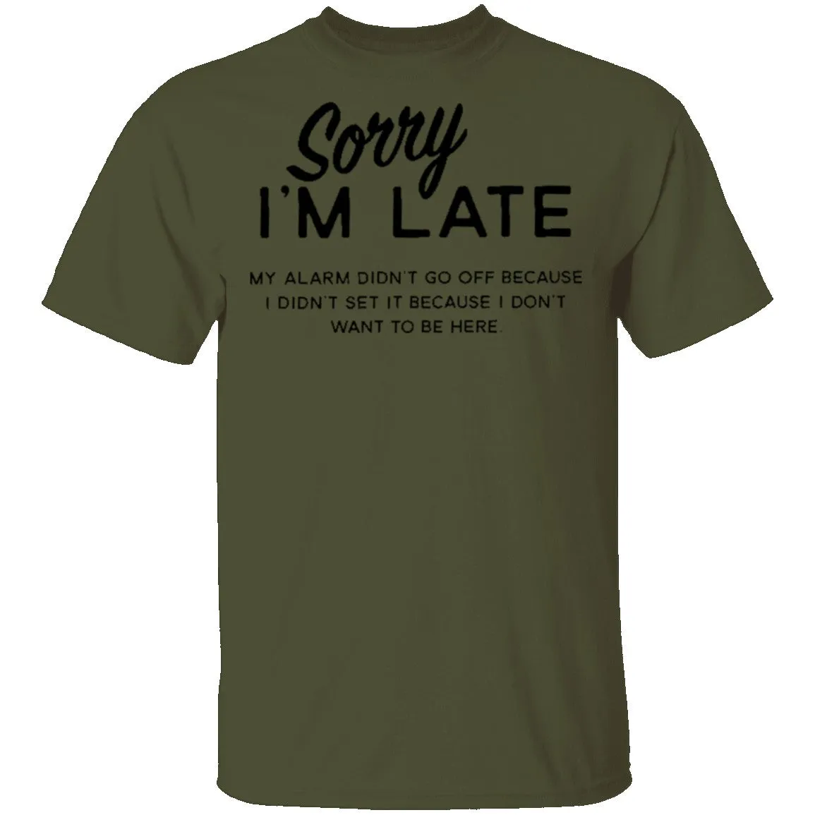 Sorry I'm Late T-Shirt