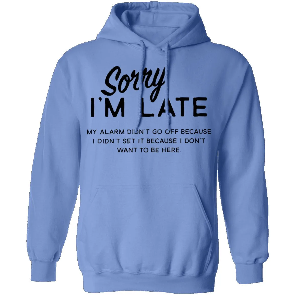 Sorry I'm Late T-Shirt