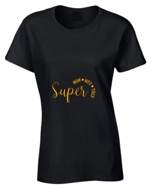 Super Mom, Wife, Tired t-shirt