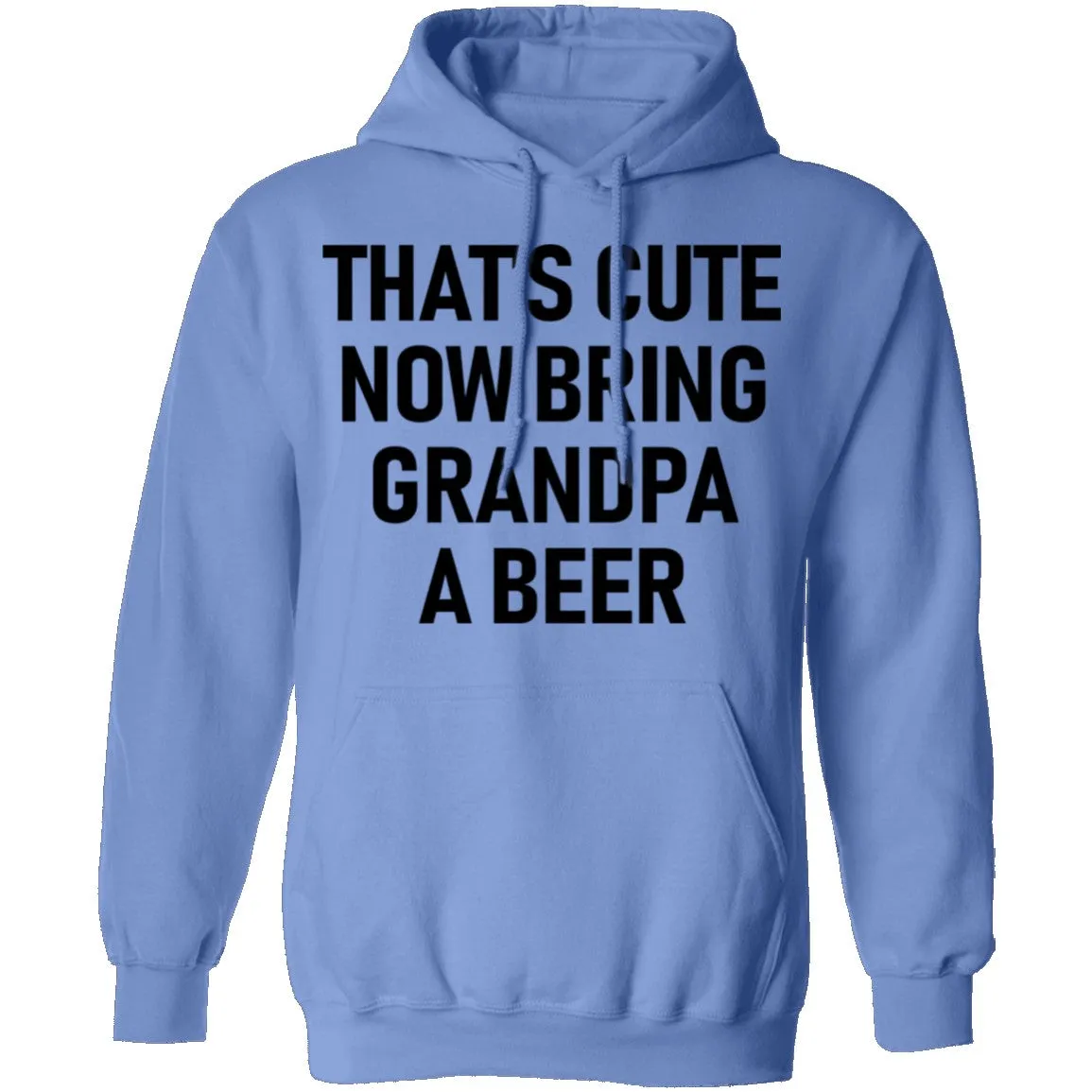 That's Cute Now Bring Grandpa A Beer T-Shirt