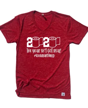 The Year Shit Got Real Shirt | Quarantine Shirt | Unisex V Neck