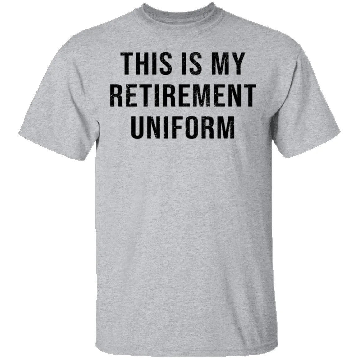 This Is My Retirement Uniform T-Shirt
