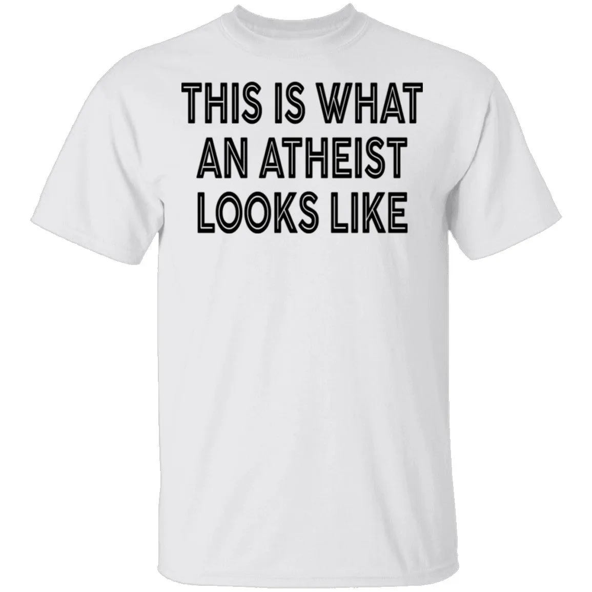 This Is What An Atheist Looks Like T-Shirt