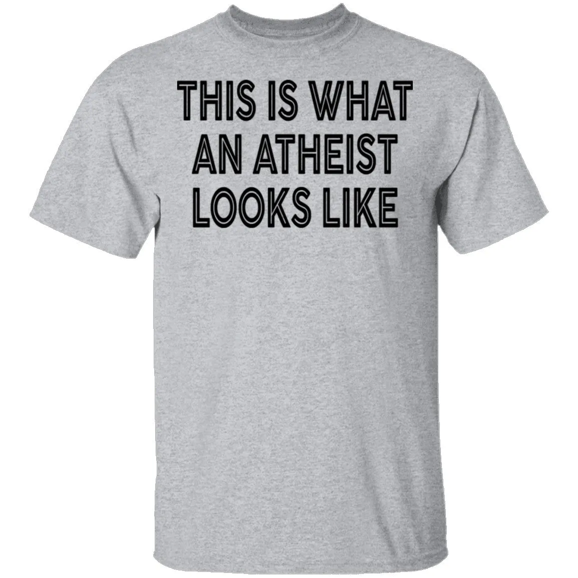 This Is What An Atheist Looks Like T-Shirt