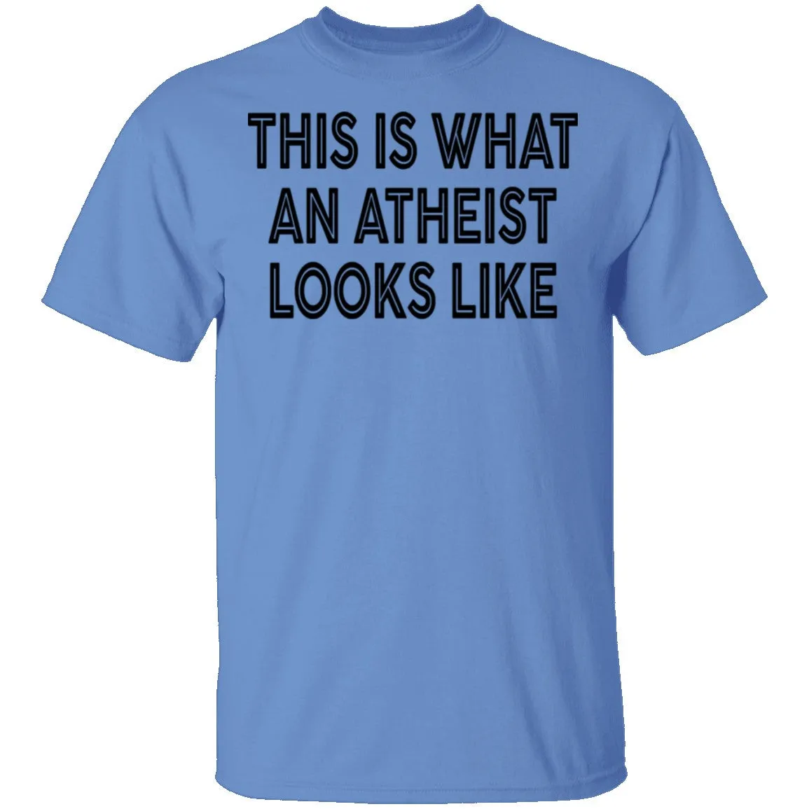 This Is What An Atheist Looks Like T-Shirt