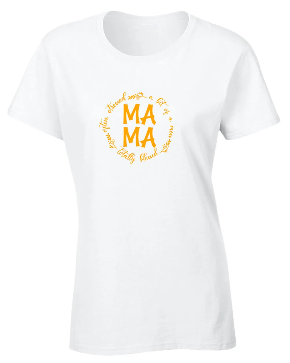 Totally blessed, often stressed, a bit of mess mama t-shirt