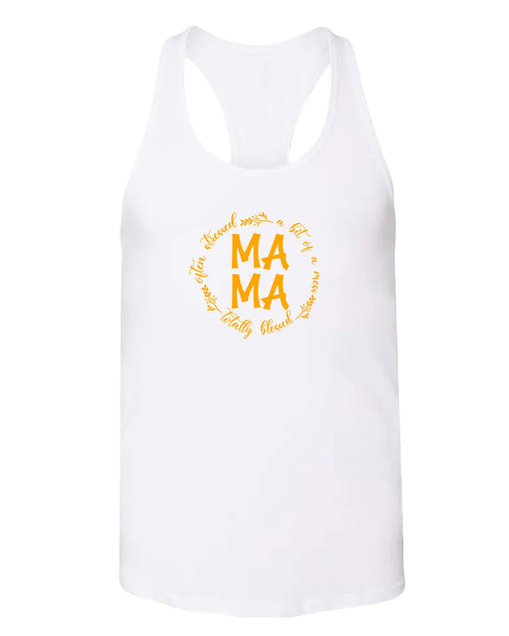Totally blessed, often stressed, a bit of mess mama tank top