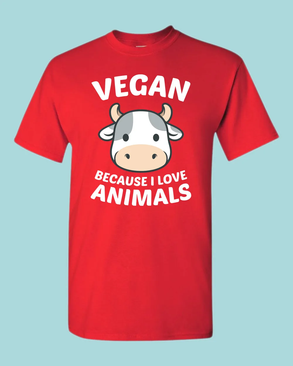 Vegan because I Love Animals T-shirt, Vegetarian T-shirt