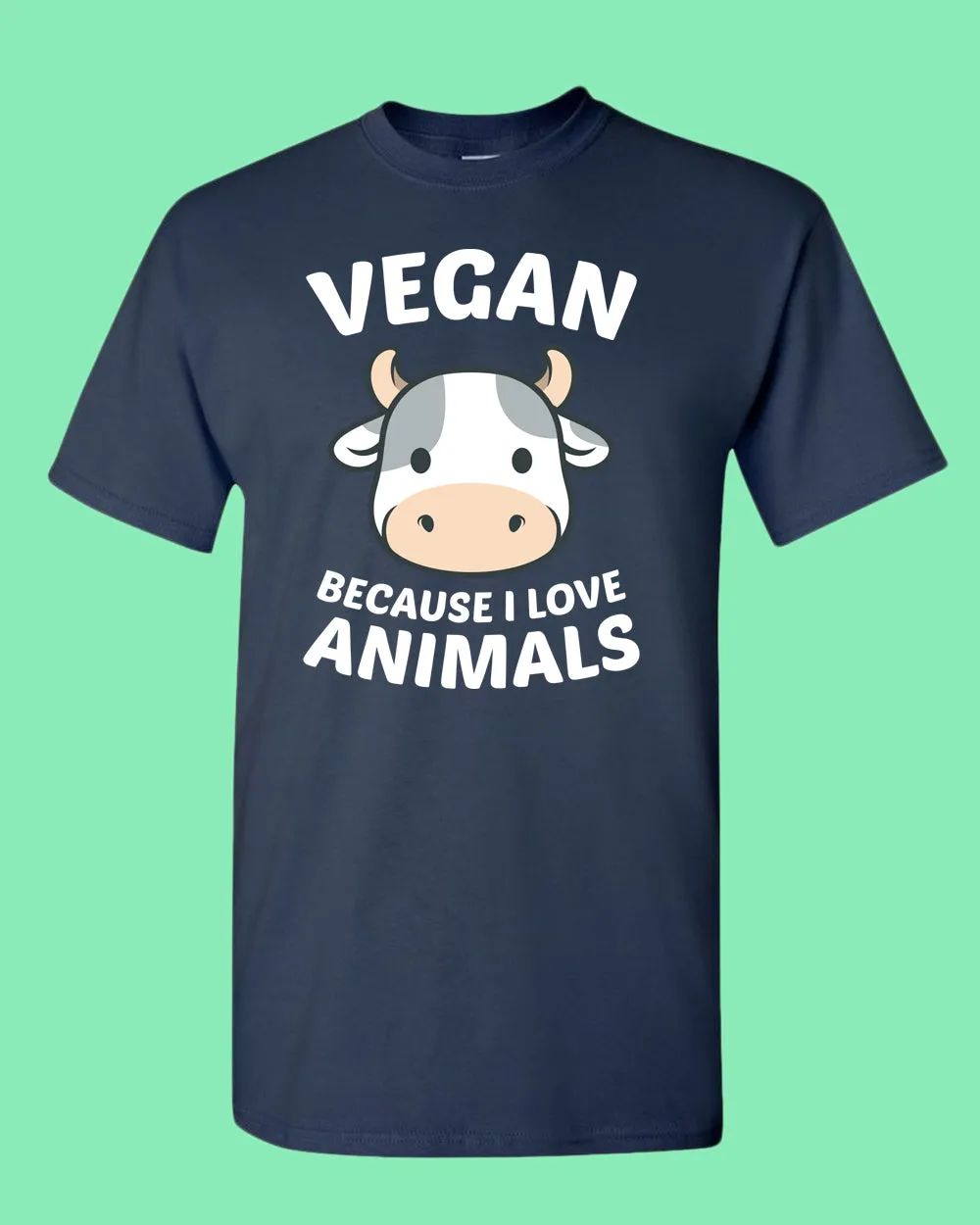 Vegan because I Love Animals T-shirt, Vegetarian T-shirt