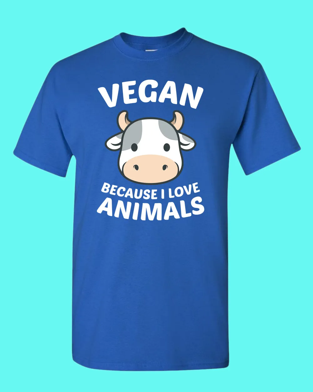 Vegan because I Love Animals T-shirt, Vegetarian T-shirt