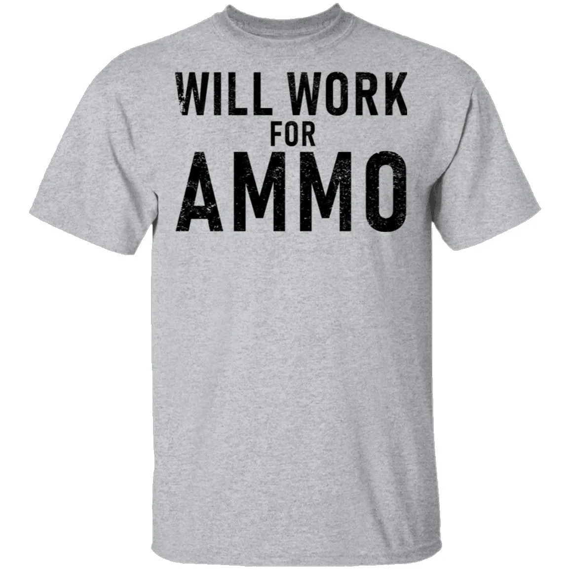 Will Work For Ammo T-Shirt