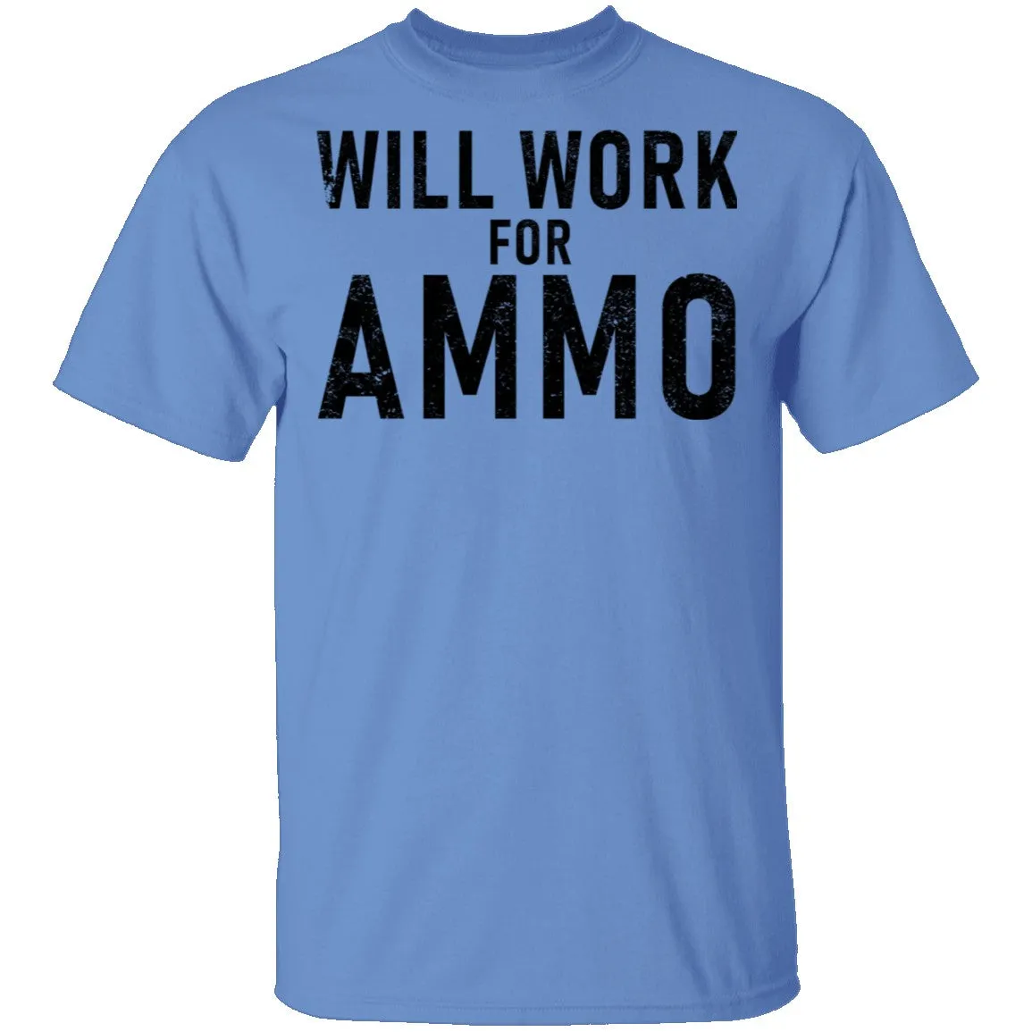 Will Work For Ammo T-Shirt
