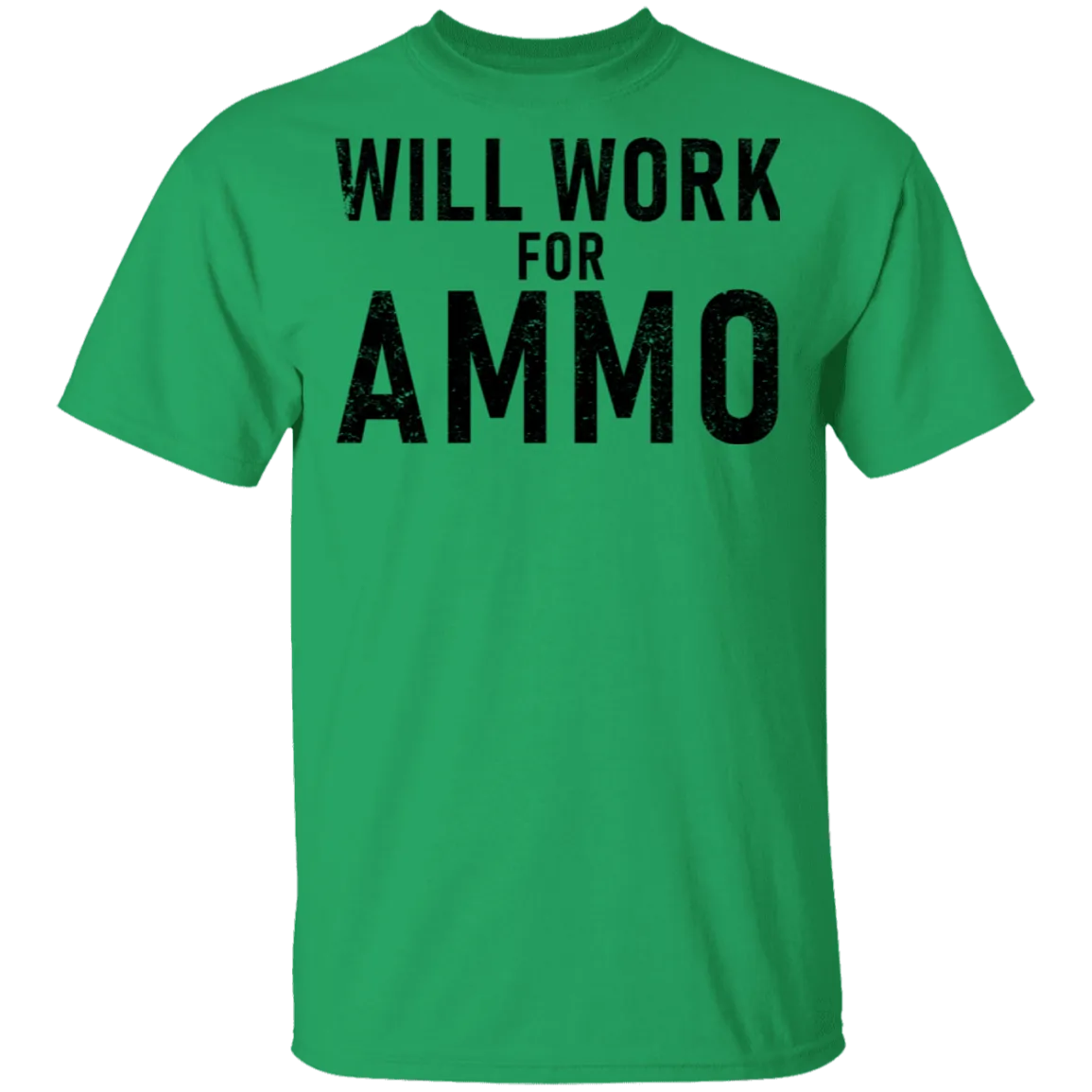 Will Work For Ammo T-Shirt