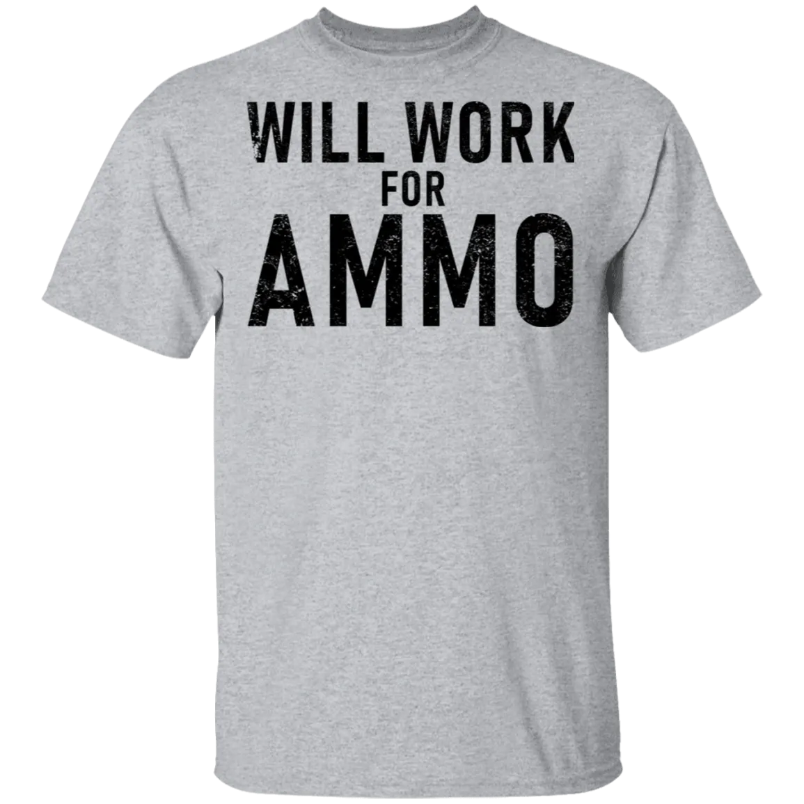 Will Work For Ammo T-Shirt