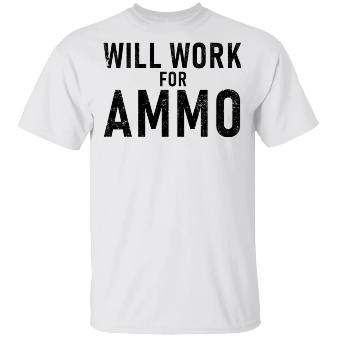 Will Work For Ammo T-Shirt
